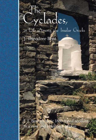 The Cyclades, or Life Among the Insular Greeks: First Published in 1885, a revised edition with additional material (3rdguide S) - J Theodore Bent [KSIĄŻKA]