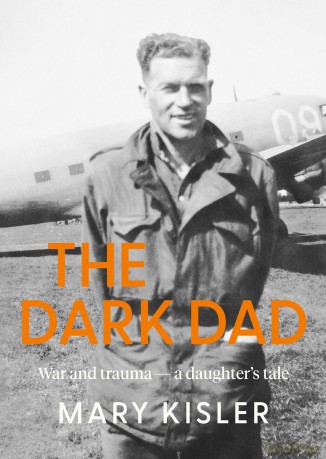 The Dark Dad: War and trauma - a daughter's tale - Mary Kisler [KSIĄŻKA]