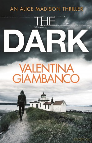 The Dark: a wildly addictive thriller perfect for crime fiction fans (Detective Alice Madison) - Valentina Giambanco [KSIĄŻKA]