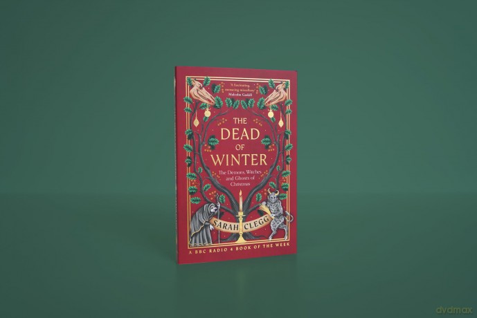 The Dead of Winter: The Demons, Witches and Ghosts of Christmas - Sarah Clegg [KSIĄŻKA]