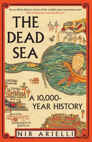 The Dead Sea: A 10,000-Year History - Nir Arielli [KSIĄŻKA]