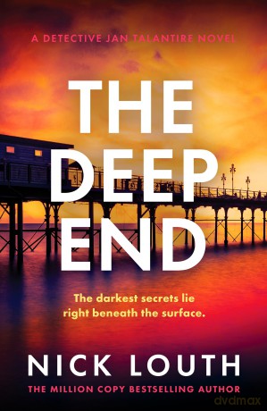 The Deep End: A totally gripping crime thriller from the million-copy bestseller (Detective Jan Talantire, 4) - Nick Louth [KSIĄŻKA]