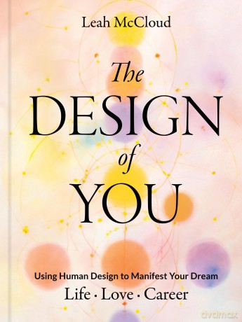The Design of You: Using Human Design to Manifest Your Dream Life - Love - Career - Leah McCloud [KSIĄŻKA]