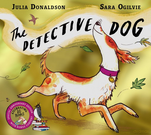 The Detective Dog 10th Anniversary Edition: from the creators of the Number One bestseller Gozzle - Julia Donaldson [KSIĄŻKA]