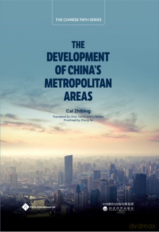 The Development of China's Metropolitan Areas (The Chinese Path Series) - Zhibing Cai|Yamei Chen (trans)|Weibin Li (trans) [KSIĄŻKA]