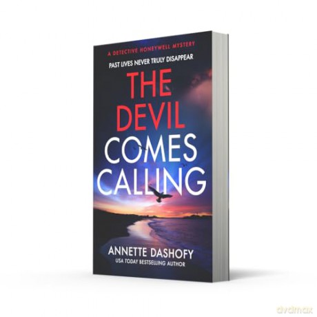 The Devil Comes Calling: A brand new totally chilling and twisty mystery crime book for winter 2025: Book 3 (A Detective Honeywell Mystery) - Annette Dashofy [KSIĄŻKA]