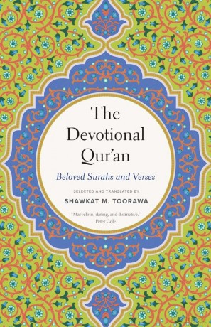 The Devotional Qur'an: Beloved Surahs and Verses - Shawkat M. Toorawa [KSIĄŻKA]