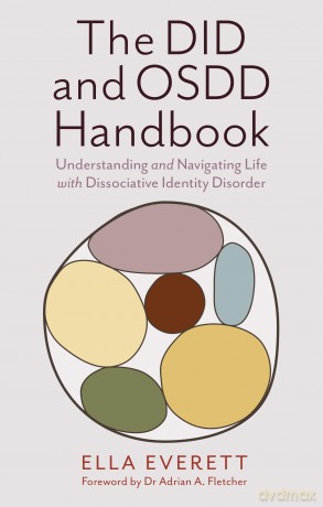 The DID and OSDD Handbook: Understanding and Navigating Life with Dissociative Identity Disorder - Ella Everett [KSIĄŻKA]