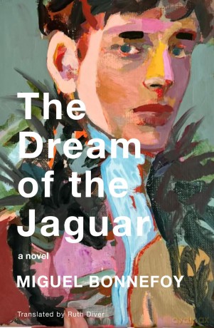 The Dream of the Jaguar: A Novel - Miguel Bonnefoy [KSIĄŻKA]