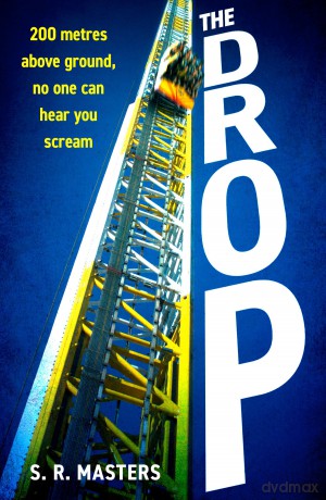 The Drop: The most adrenaline filled locked-room thriller with a twist to keep your heart racing for 2025 - S. R. Masters [KSIĄŻKA]