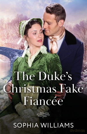 The Duke's Christmas Fake Fiancée: A festive fake dating Regency romance perfect for fans of friends to lovers in 2025! - Sophia Williams [KSIĄŻKA]
