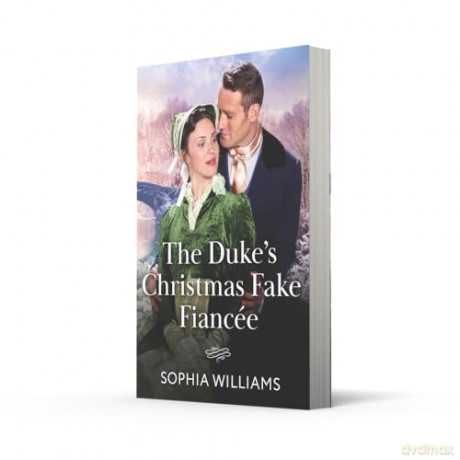 The Duke's Christmas Fake Fiancée: A festive fake dating Regency romance perfect for fans of friends to lovers in 2025! - Sophia Williams [KSIĄŻKA]