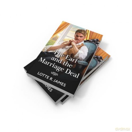The Earl And The Marriage Deal: A new fake relationship Regency romance perfect for fans of marriages of convenience in 2025! - Lotte R. James [KSIĄŻKA]