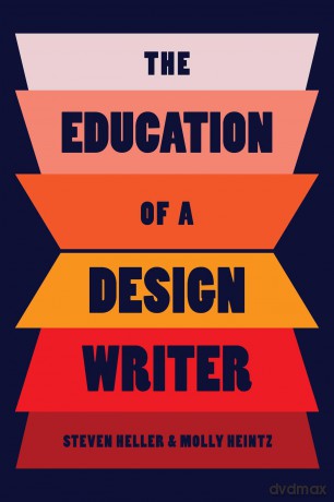 The Education of a Design Writer - Steven Heller [KSIĄŻKA]