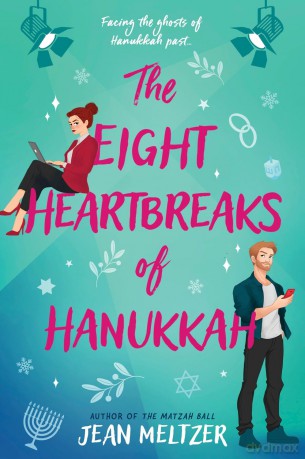 The Eight Heartbreaks of Hanukkah: A heartwarming Hanukkah rom-com inspired by A Christmas Carol and perfect for fans of second-chance romance - Jean Meltzer [KSIĄŻKA]