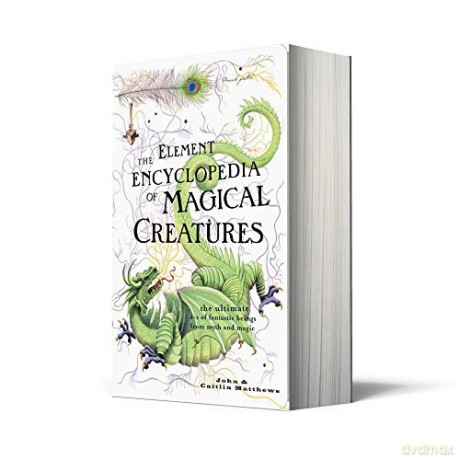 The Element Encyclopedia of Magical Creatures: The Ultimate A-Z of Fantastic Beings from Myth and Magic - John Matthews [KSIĄŻKA]