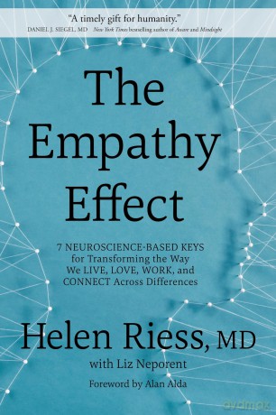 The Empathy Effect: Seven Neuroscience-Based Keys for Transforming the Way We Live, Love, Work, and Connect Across Differences - Helen Reiss [KSIĄŻKA]