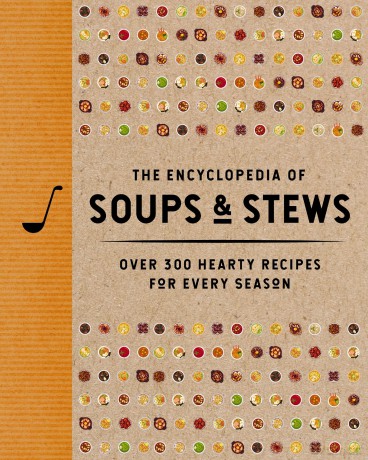 The Encyclopedia of Soups and Stews: Over 300 Hearty Recipes for Every Season (Encyclopedia Cookbooks) - The Coastal Kitchen [KSIĄŻKA]