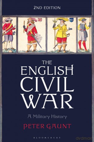 The English Civil War: A Military History - Peter Gaunt [KSIĄŻKA]