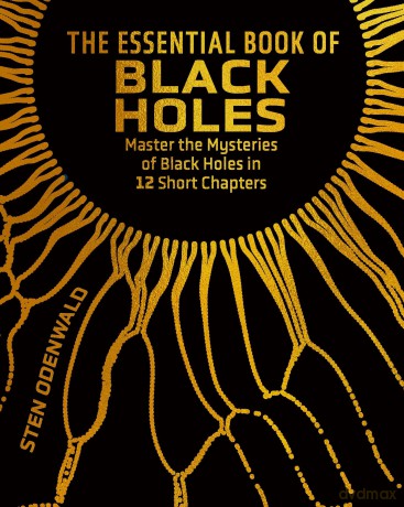 The Essential Book of Black Holes: Master the Mysteries of Black Holes in 12 Short Chapters (Arcturus Concepts) - Dr Sten Odenwald [KSIĄŻKA]