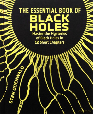 The Essential Book of Black Holes: Master the Mysteries of Black Holes in 12 Short Chapters (Arcturus Concepts) - Dr Sten Odenwald [KSIĄŻKA]