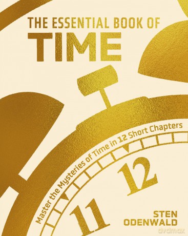The Essential Book of Time: Master the Mysteries of Time in 12 Short Chapters (Arcturus Concepts) - Dr Sten Odenwald [KSIĄŻKA]