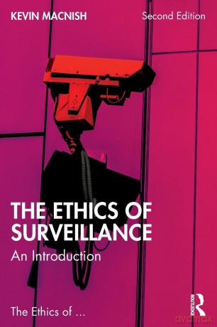 The Ethics of Surveillance: An Introduction - Kevin Macnish [KSIĄŻKA]