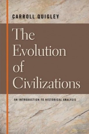 The Evolution of Civilizations: An Introduction to Historical Analysis - Carroll Quigley [KSIĄŻKA]