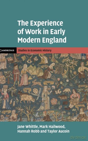 The Experience of Work in Early Modern England (Cambridge Studies in Economic History - Second Series) - Jane Whittle [KSIĄŻKA]