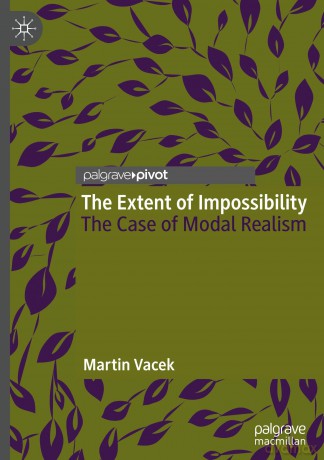 The Extent of Impossibility: The Case of Modal Realism - Martin Vacek [KSIĄŻKA]