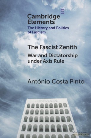 The Fascist Zenith: War and Dictatorship under Axis Rule (Elements in the History and Politics of Fascism) - Costa Pinto [KSIĄŻKA]