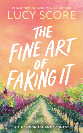 The Fine Art of Faking It: A Second Chance Enemies to Lovers Small Town Romance (Blue Moon Book 6) - Lucy Score [KSIĄŻKA]