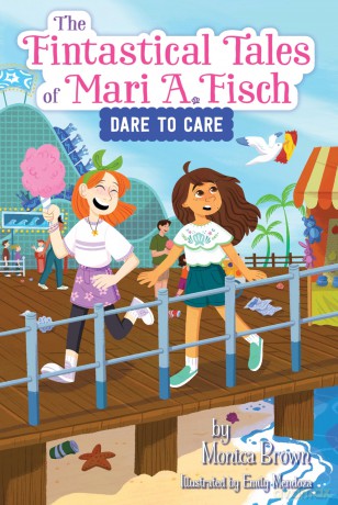The Fintastical Tales of Mari A. Fisch #2: Dare to Care: A Chapter Book About a Mermaid Learning Bravery and Friendship for Kids (Ages 6-10) - Monica Brown [KSIĄŻKA]