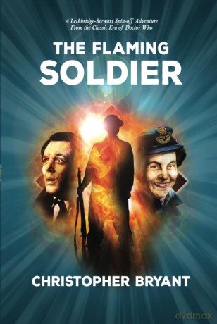 The Flaming Soldier: A Lethbridge-Stewart Spin-off Adventure: From the Classic Era of Doctor Who - Christopher Bryant [KSIĄŻKA]