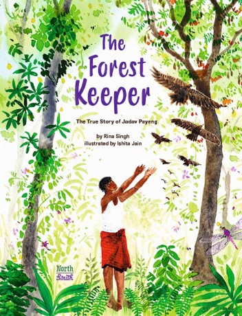The Forest Keeper-The True Story of Jadav Payeng - Rina Singh [KSIĄŻKA]