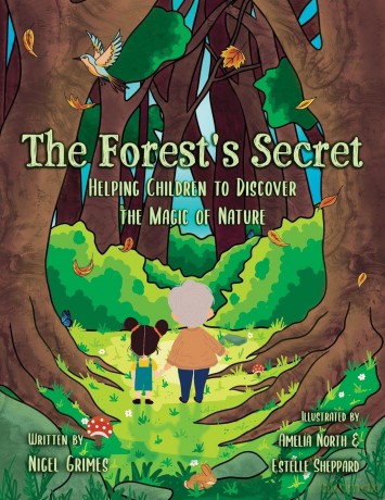 The Forest's Secret: Helping Children to Discover the Magic of Nature - Nigel Grimes [KSIĄŻKA]