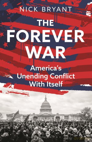 The Forever War: America's Unending Conflict with Itself - the history behind Trump and JD Vance - Nick Bryant [KSIĄŻKA]