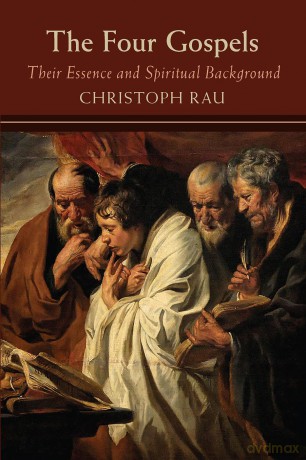 The Four Gospels: their Essence and Spiritual Background - Christoph Rau [KSIĄŻKA]