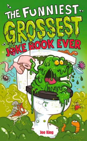 The Funniest and Grossest Joke Book Ever - Joe King [KSIĄŻKA]