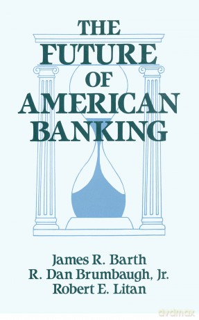The Future of American Banking (Columbia University Seminar) - James R. Barth [KSIĄŻKA]