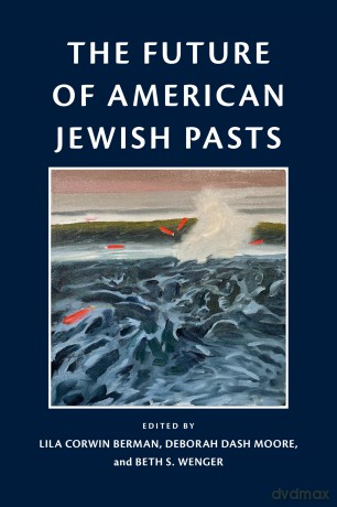 The Future of American Jewish Pasts (Jewish Culture and Contexts) - Lila Corwin Berman [KSIĄŻKA]