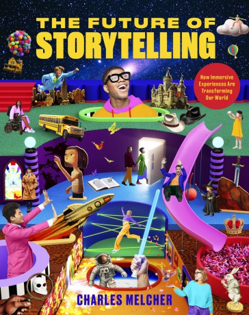 The Future of Storytelling: How Immersive Experiences Are Transforming Our World - Charles Melcher [KSIĄŻKA]