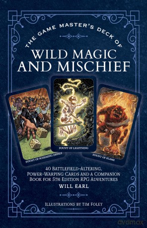 The Game Master's Deck of Wild Magic and Mischief: 40 battlefield-altering, power-warping cards and a companion book for 5th edition RPG adventures (The Game Master Series, 2) - Will Earl [KSIĄŻKA]