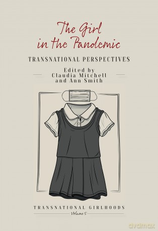 The Girl in the Pandemic: Transnational Perspectives: 5 (Transnational Girlhoods) - Claudia Mitchell [KSIĄŻKA]