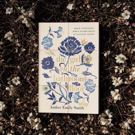 The Girl on the Bathroom Floor: Held Together When Everything is Falling Apart - Amber Emily Smith [KSIĄŻKA]