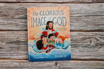 The Glorious Image of God: How Jesus Reveals Who God Made You to Be - Rousseaux Brasseur [KSIĄŻKA]