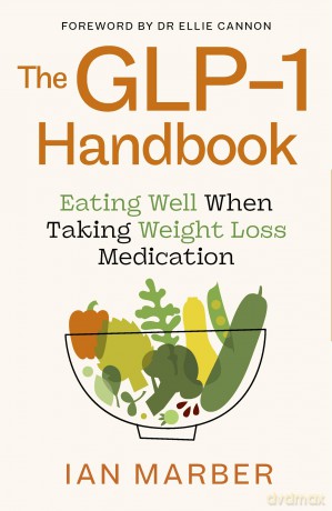 The GLP-1 Handbook: Eating well when taking weight loss medication - Ian Marber [KSIĄŻKA]