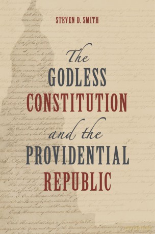 The Godless Constitution and the Providential Republic (Emory University Studies in Law and Religion (Euslr)) - Steven D Smith [KSIĄŻKA]
