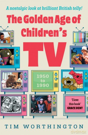 The Golden Age of Children's TV: The shows we loved growing-up, the perfect gift - Tim Worthington [KSIĄŻKA]