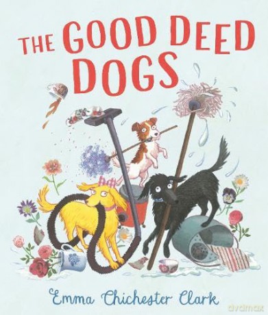 The Good Deed Dogs - Emma Chichester Clark [KSIĄŻKA]